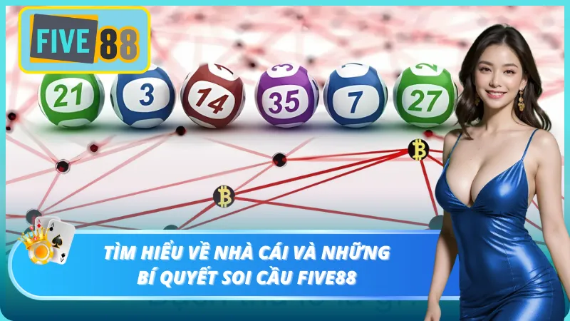 Đôi nét về nhà cái và bí quyết soi cầu Five88