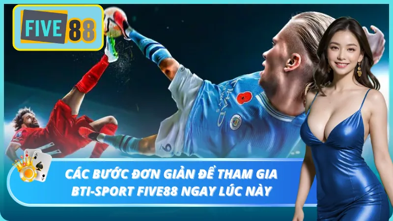 Hãy bắt đầu chơi ngay với các bước tham gia đơn giản
