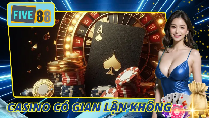 Casino Có Gian Lận Không