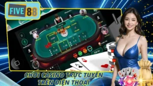 Chơi Casino Trực Tuyến Trên Điện Thoại