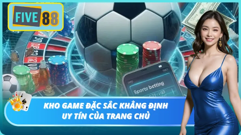 Thỏa sức đam mê cá cược với kho tàng game đa dạng