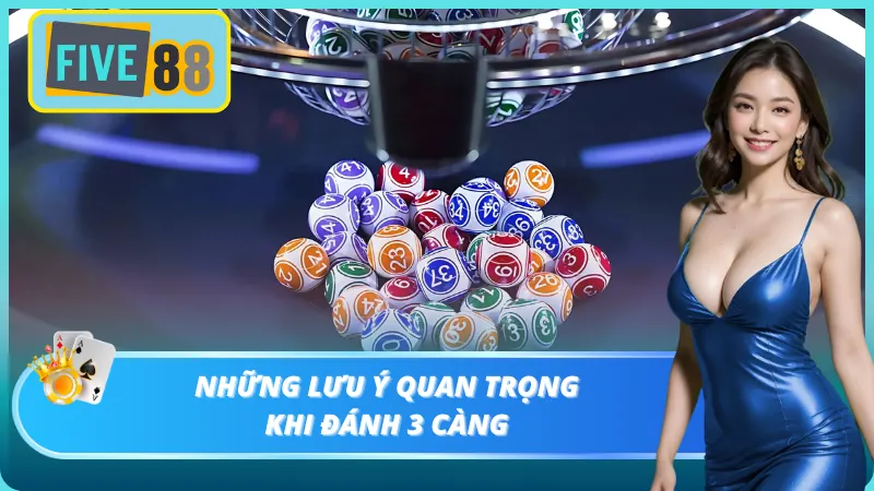 Điểm qua một số lưu ý quan trọng khi đánh 3 càng đề Five88