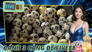 Đánh 3 Càng Đề Five88