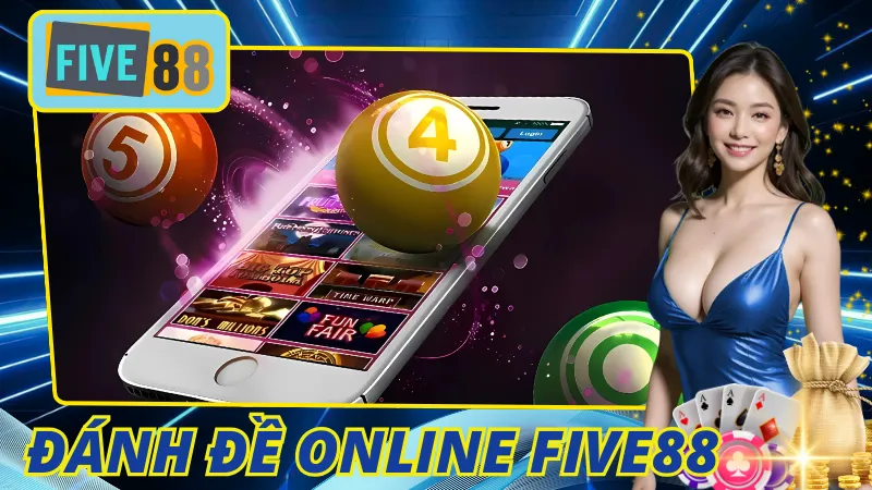 Đánh Đề Online Tại Five88