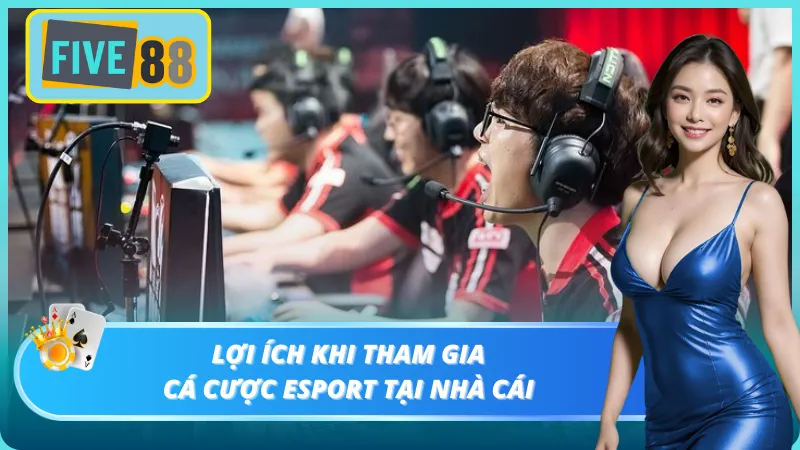 Một số lợi ích cơ bản của thể thao điện tử