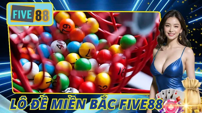 Lô Đề Miền Bắc Five88