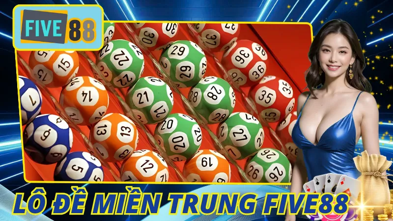 Lô Đề Miền Trung Five88