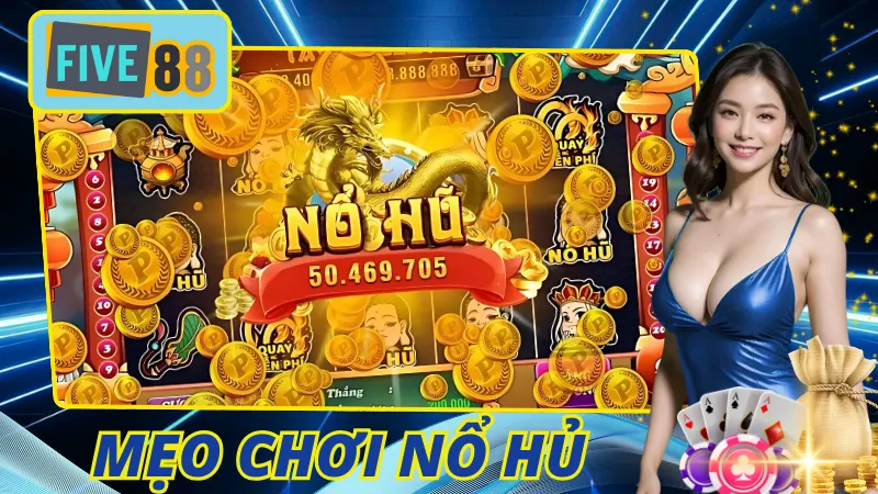 Mẹo Chơi Nổ Hũ