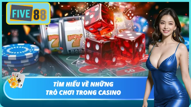Những trò chơi hiện có trong casino
