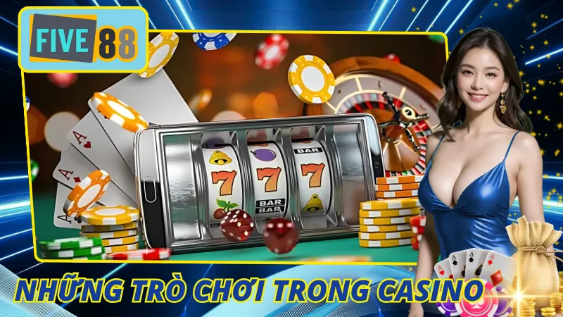 Những Trò Chơi Trong Casino