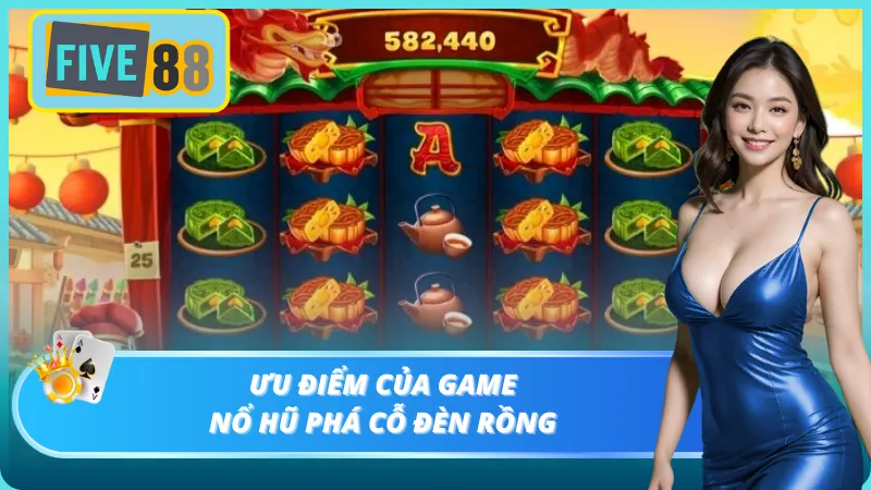 Lợi thế khi tham gia phá cổ đèn rồng